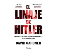 El linaje de Hitler: Una apasionante investigación para encontrar a los parientes ocultos del Führer (Divulgación histórica)