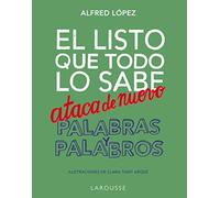 El listo que todo lo sabe ataca de nuevo. Palabras y palabros (LAROUSSE - Lengua Española)