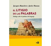 El Litigio De Las Palabras: Dialogo Sobre Politica Del Lenguaje
