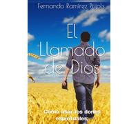 El Llamado de Dios: Cómo usar los dones espirituales