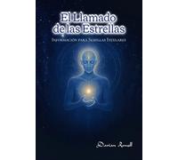 El Llamado de Las Estrellas: Información para Semillas Estelares