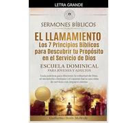 El Llamamiento: Los 7 Principios Bíblicos para Descubrir tu Propósito en el Servicio de Dios: 2 (Clase Dominical)