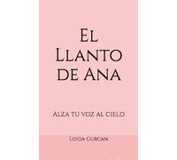El Llanto de Ana: Alza tu voz al cielo