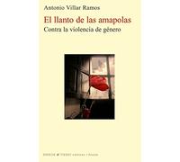 EL LLANTO DE LAS AMAPOLAS: CONTRA LA VIOLENCIA DE GÉNERO (POESÍA)