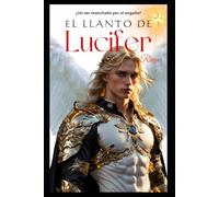 El Llanto de Lucifer: "La lágrima que quebró las dimensiones"
