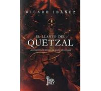 El llanto del Quetzal: La conquista de México de María de Estrada (NARRATIVA FANTASTICA)