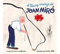 El Llarg Viatge De Joan Miró (SIN COLECCION)