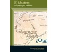 El Llastre. Un Paisatge A Defensar