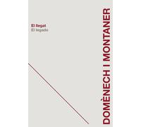 El llegat / El legado. Lluís Domènech i Montaner | Lluís Domènech I Montaner