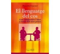 El Llenguatge Del Cos: Com Comprendre L Altre A Traves Dels Seus Gesto
