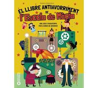 El Llibre Antiavorriment de l'Escola de Màgia: Amb jocs i passatemps per a hores de diversió (Llibres infantils i juvenils - Diversos)