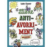 El llibre antiavorriment. Especial Superherois: Un llibre perfecte per allunyar els nens i les nenes de les pantalles (Llibres d'entreteniment)