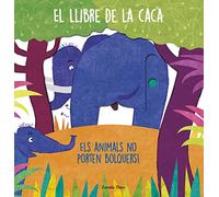 El llibre de la caca. Els animals no porten bolquers!: Llibre de cartró amb mecanismes (Llibres amb mecanismes)