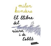El llibre del riure i de l'oblit | Milan Kundera, Xavier Lloveras