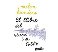 El llibre del riure i de l'oblit (BIBLIOTECA MILAN KUNDERA)