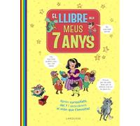 El llibre dels meus 7 anys: Aprèn curiositats sobre el 7 i descobreix el món que t'envolta! (LAROUSSE - Infantil / Juvenil - Catalán - A partir de 5/6 años)