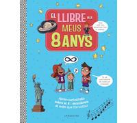 El llibre dels meus 8 anys: Aprèn curiositats sobre el 8 i descobreix el món que t'envolta! (LAROUSSE - Infantil / Juvenil - Catalán - A partir de 8 años)