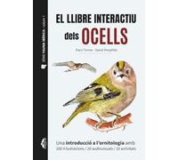 EL LLIBRE INTERACTIU DELS OCELLS - Sèrie Fauna Ibèrica - Volum 1: Una introducció a l'ornitologia amb 200 il·lustracions / 20 audiovisuals /10 activitats