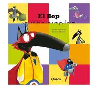 El llop que volia ser un superheroi