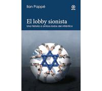 El lobby sionista: Una historia a ambos lados del Atlántico: 21 (Reverso. Historia crítica)