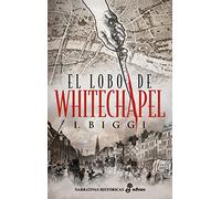 El lobo de Whitechapel (Narrativas Históricas)