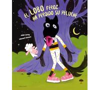 El lobo feroz ha perdido su peluche (Álbumes ilustrados)