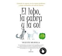 El lobo, la cabra y la col: Estimula tu ingenio con los mejores problemas y juegos matemáticos de toda la historia (Mathemática)