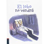 El lobo no vendrá (Álbumes ilustrados)
