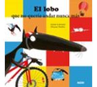 El lobo que no quería andar nunca más – Auzou