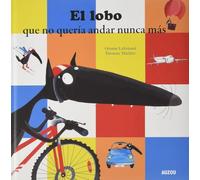 El lobo que no quería andar nunca más – Auzou