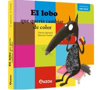 El Lobo Que Queria Cambiar De Color (libro Con Texturas)