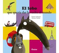 EL LOBO QUE QUERIA DAR LA VUELTA AL MUNDO | Orianne Lallemand