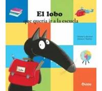 El lobo que quería ir a la escuela | Orianne Lallemand, Éléonore Thuillier