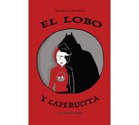 El lobo y Caperucita: No es cosa de cuentos