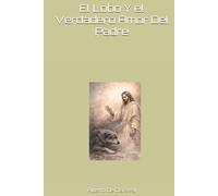 El Lobo Y el Verdadero Amor Del Padre