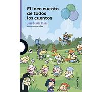 El loco cuento de todos los cuentos (SERIE MORADA(+8))