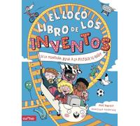 EL LOCO LIBRO DE LOS INVENTOS (DIVULGATIVA)