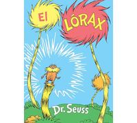 El Lórax (The Lorax Spanish Edition) (Classic Seuss)