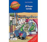 El loro verde - Libro infantil de detectives: Hay que resolver cada caso con una lupa descifradora: 4 (Comisario Caramba)