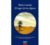 El lugar de los dignos: Premio de Poesía José de Espronceda (ALGAIDA LITERARIA - POESÍA)