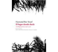 El Lugar Donde Duele: Antologia Poetica (1970-2010)