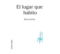 El lugar que habito | Marina Bonilla