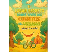 El Lugar Secreto Donde Viven los Cuentos del Verano