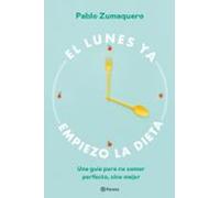 El lunes ya empiezo la dieta – Una guía para no comer perfecto, sino mejor (No Ficción)