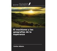 El machismo y las geografías de la esperanza