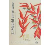 El Madrid americano: Patrimonio interconectados, siglos XVI-XIX: 1 (Fuera de colección)