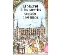 El Madrid De Los Austrias Contado A Los Niños