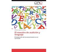 El maestro de audición y lenguaje: El desarrollo de la comunicación en el currículo