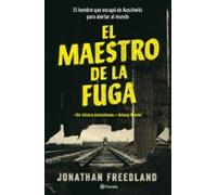 El maestro de la fuga: El hombre que escapó de Auschwitz para alertar al mundo (No Ficción)