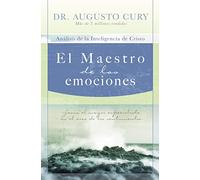 El Maestro de las emociones: Jesús, el mayor especialista en el área de los sentimientos (Análisis De La Inteligencia De Cristo/ Analysis of Christ’s Intelligence, 2)